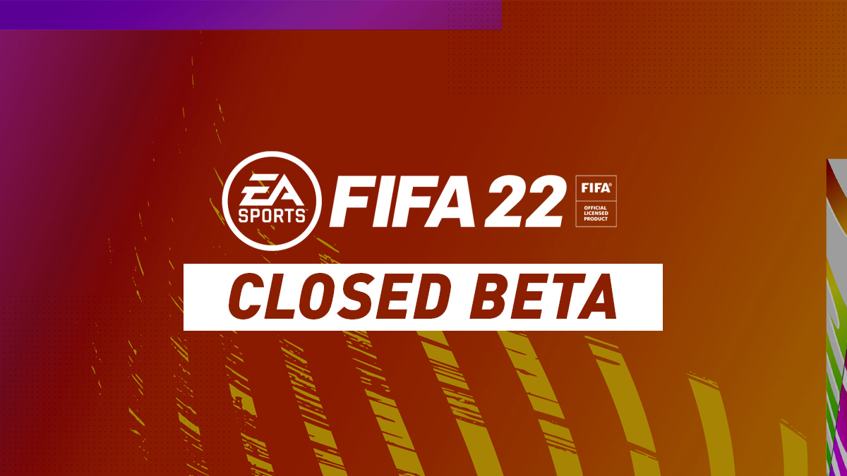 FIFA 22 Closed Beta Guide